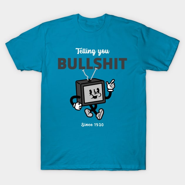 Funny Vintage "Telling You Bullsh*t Since 1930" Cartoon Television T-Shirt by TOXiK TWINS